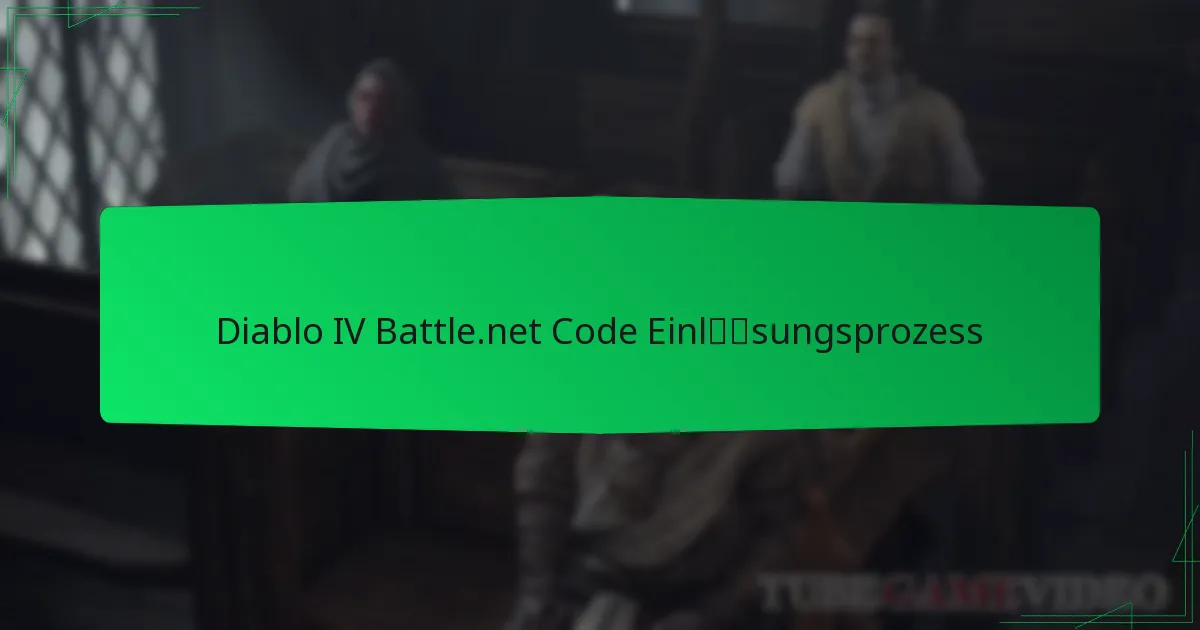 Diablo IV Battle.net Code Einlösungsprozess