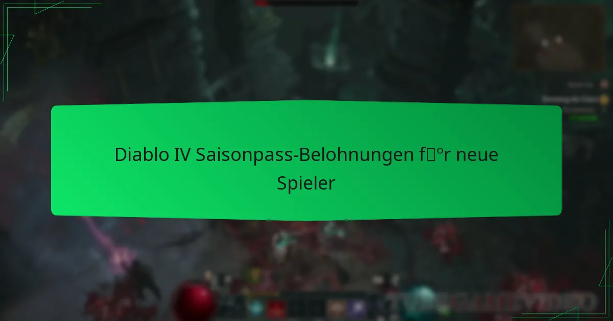 Diablo IV Saisonpass-Belohnungen für neue Spieler