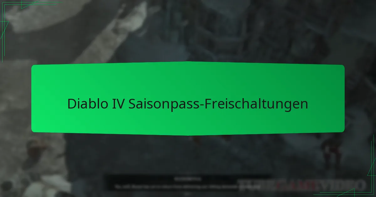 Diablo IV Saisonpass-Freischaltungen