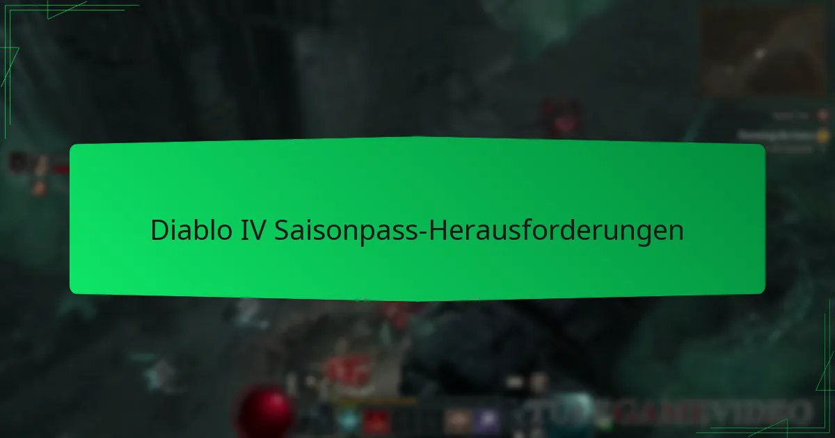 Diablo IV Saisonpass-Herausforderungen