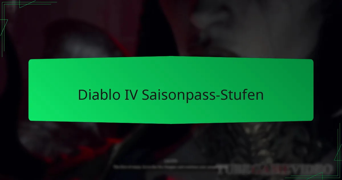 Diablo IV Saisonpass-Stufen