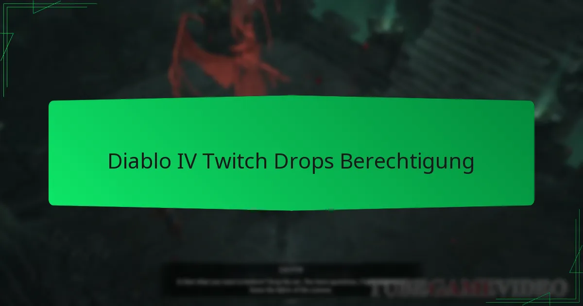 Diablo IV Twitch Drops Berechtigung