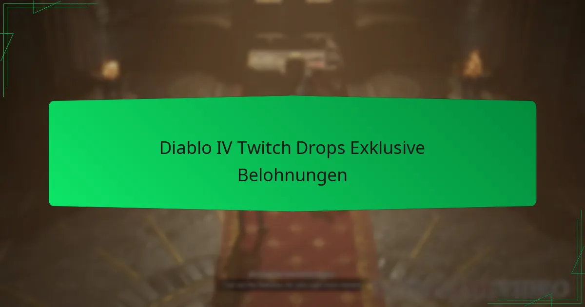 Diablo IV Twitch Drops Exklusive Belohnungen
