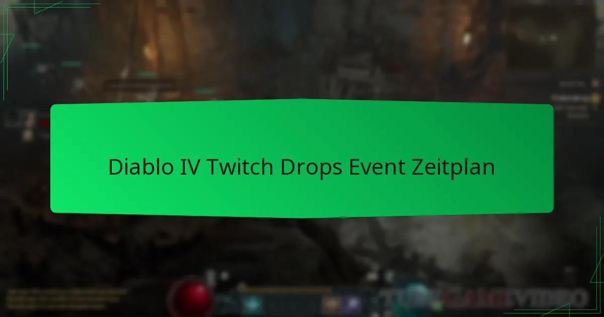 Diablo IV Twitch Drops Event Zeitplan
