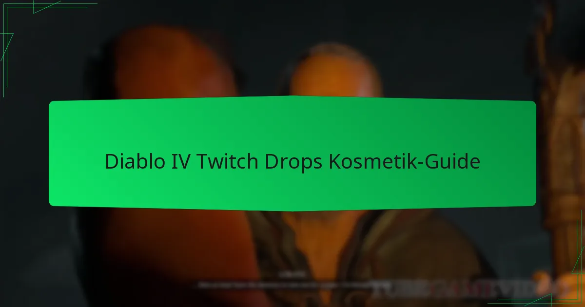 Diablo IV Twitch Drops Kosmetik-Guide