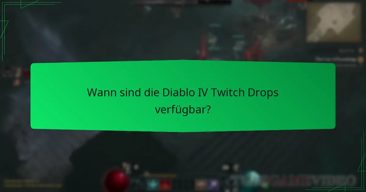 Wer ist berechtigt für Diablo IV Twitch Drops?