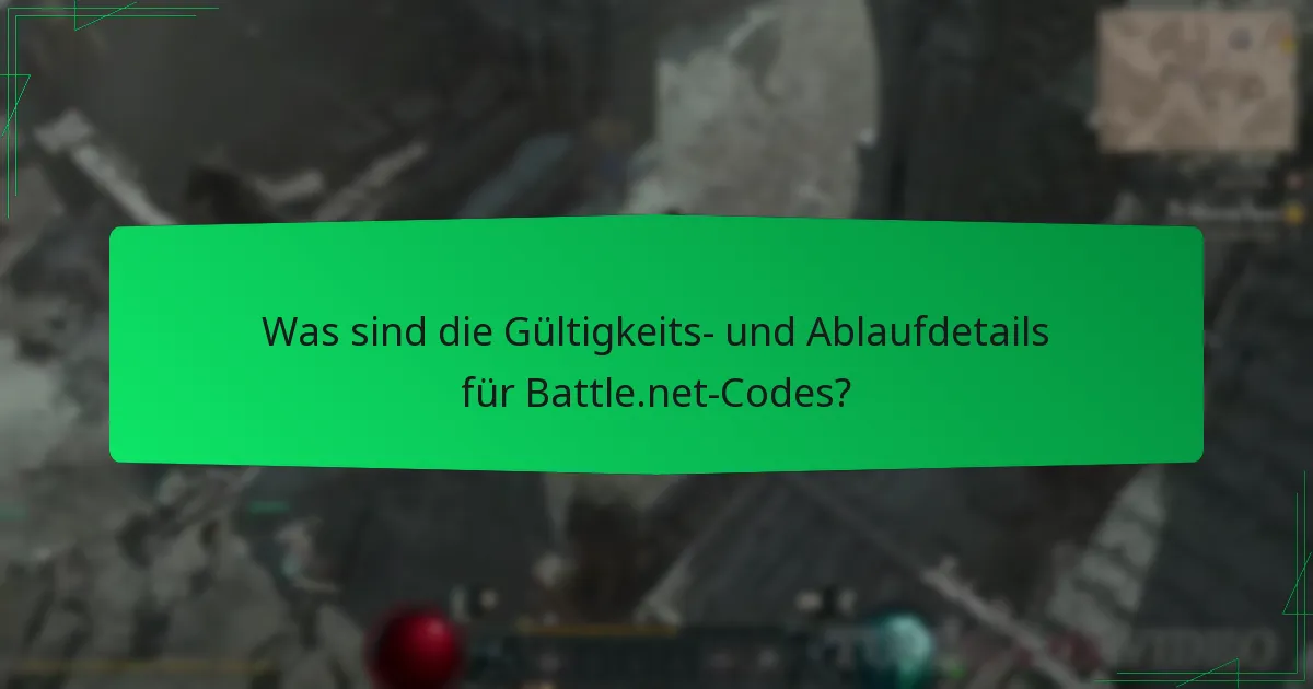 Was sind die Gültigkeits- und Ablaufdetails für Battle.net-Codes?