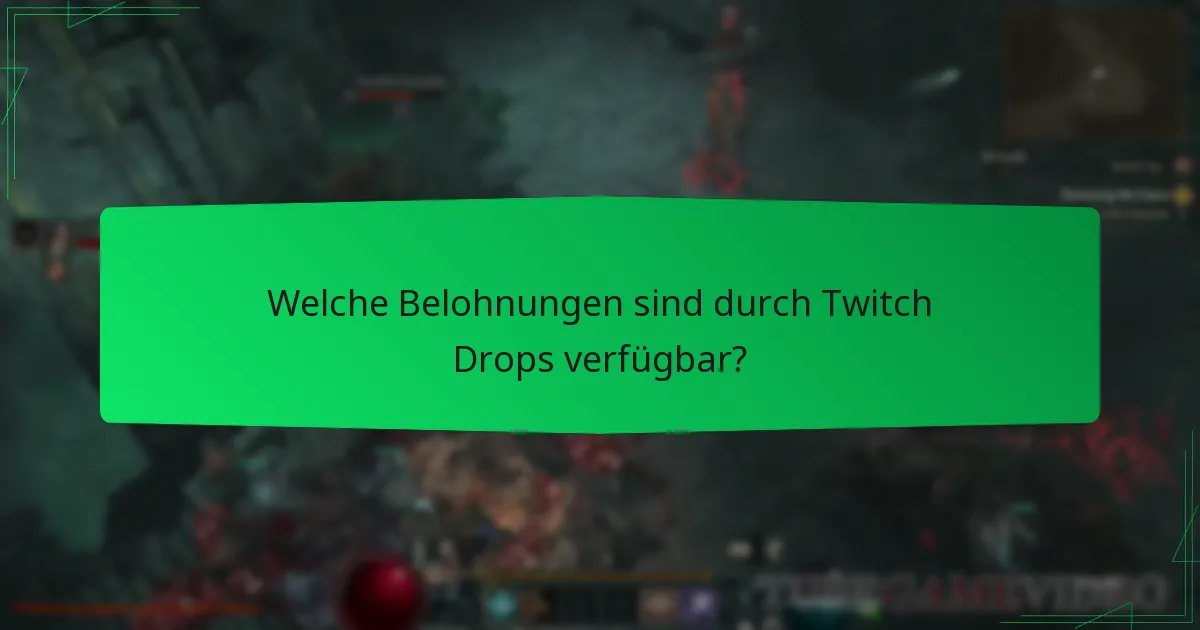 Wann sind Twitch Drops für Diablo IV verfügbar?