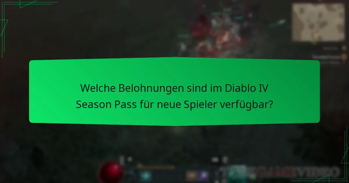 Wie können neue Spieler die Season Pass-Belohnungen in Diablo IV freischalten?