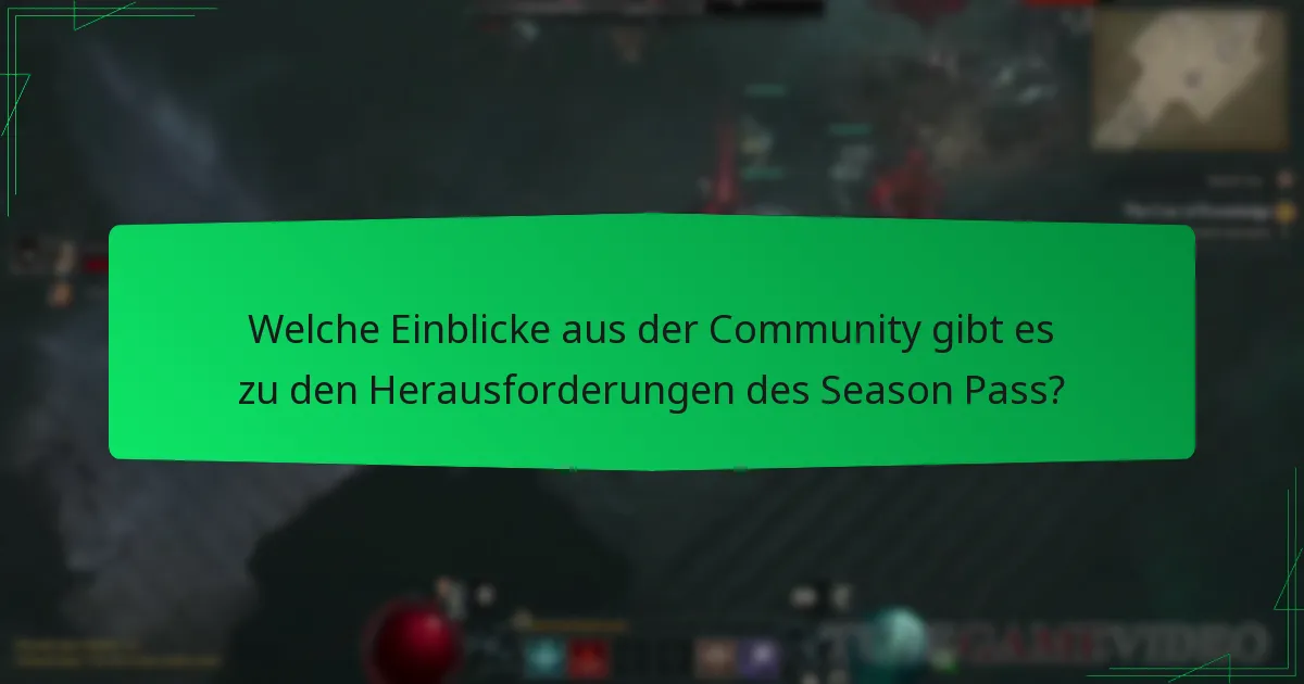 Wie vergleichen sich die Herausforderungen des Season Pass in Diablo IV mit früheren Saisons?
