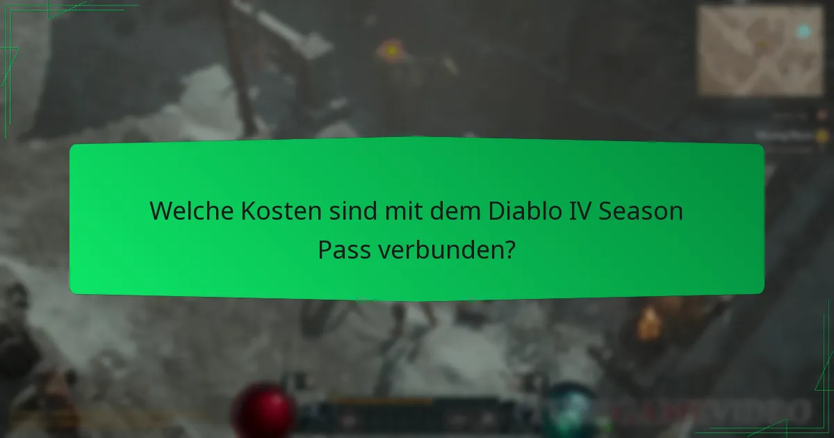 Welche Kosten sind mit dem Diablo IV Season Pass verbunden?