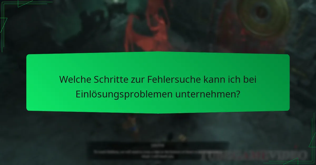 Welche Schritte zur Fehlersuche kann ich bei Einlösungsproblemen unternehmen?