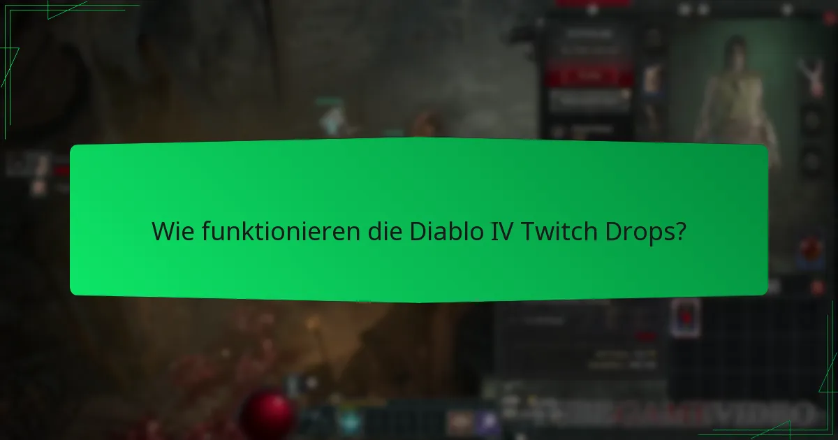 Was sind häufige Probleme mit den Diablo IV Twitch Drops?